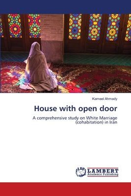 House with open door: A comprehensive study on White Marriage (cohabitation) in Iran