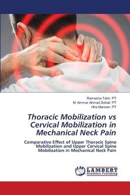 Thoracic Mobilization vs Cervical Mobilization in Mechanical Neck Pain: Comparative Effect of Upper Thoracic Spine Mobilization and Upper Cervical Spine Mobilization in Mechanical Neck Pain