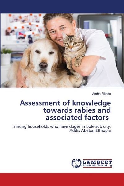 Assessment of knowledge towards rabies and associated factors: among households who have doges in bole sub city, Addis Ababa, Ethiopia