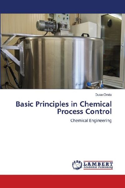 Basic Principles in Chemical Process Control: Chemical Engineering