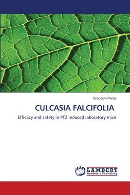 CULCASIA FALCIFOLIA: Efficacy and safety in PTZ induced laboratory mice