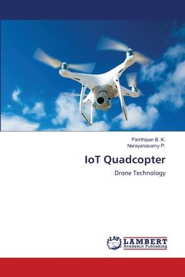 IoT Quadcopter: Drone Technology