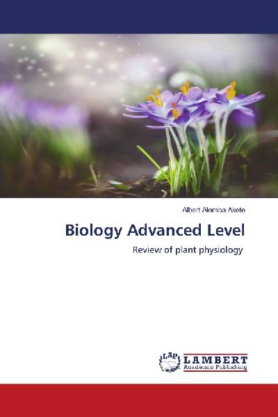 Biology Advanced Level: Review of plant physiology