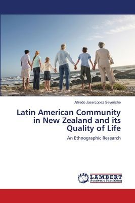 Latin American Community in New Zealand and its Quality of Life: An Ethnographic Research