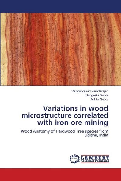 Variations in wood microstructure correlated with iron ore mining: Wood Anatomy of Hardwood Tree species from Odisha, India
