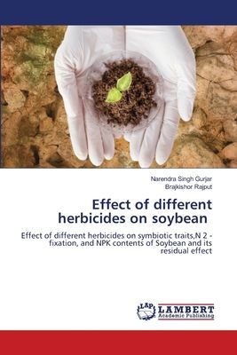 Effect of different herbicides on soybean: Effect of different herbicides on symbiotic traits,N 2 -fixation, and NPK contents of Soybean and its residual effect