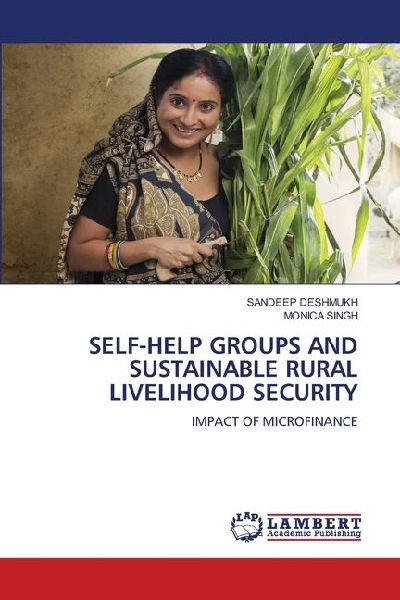 SELF-HELP GROUPS AND SUSTAINABLE RURAL LIVELIHOOD SECURITY: IMPACT OF MICROFINANCE