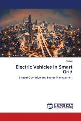 Electric Vehicles in Smart Grid: System Operation and Energy Management