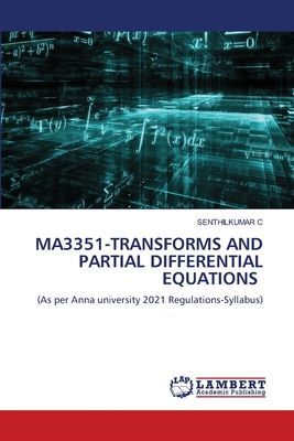 MA3351-TRANSFORMS AND PARTIAL DIFFERENTIAL EQUATIONS: (As per Anna university 2021 Regulations-Syllabus)