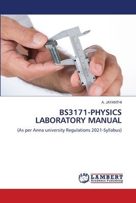BS3171-PHYSICS LABORATORY MANUAL: (As per Anna university Regulations 2021-Syllabus)