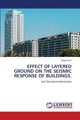 EFFECT OF LAYERED GROUND ON THE SEISMIC RESPONSE OF BUILDINGS.: Soil Structure Interaction