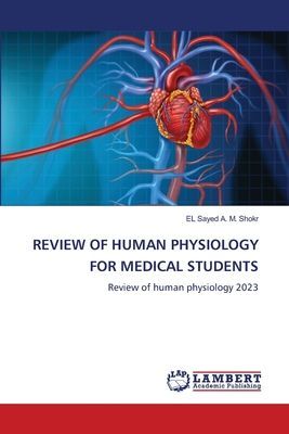 REVIEW OF HUMAN PHYSIOLOGY FOR MEDICAL STUDENTS: Review of human physiology 2023