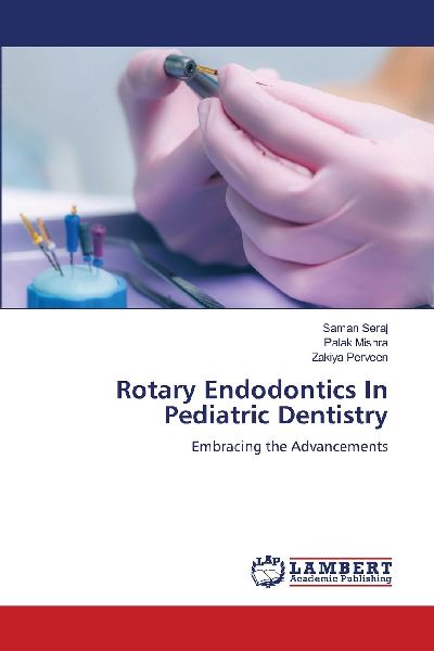 Rotary Endodontics In Pediatric Dentistry: Embracing the Advancements