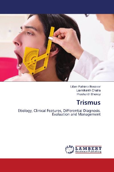 Trismus: Etiology, Clinical Features, Differential Diagnosis, Evaluation and Management