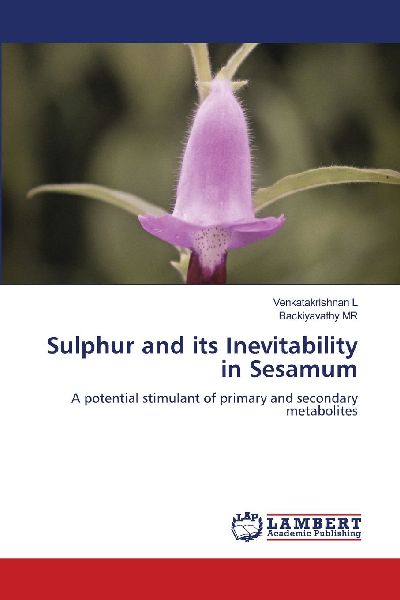 Sulphur and its Inevitability in Sesamum: A potential stimulant of primary and secondary metabolites