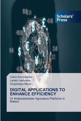 DIGITAL APPLICATIONS TO ENHANCE EFFICIENCY: Of Multistakeholder Agriculture Platforms in Malawi
