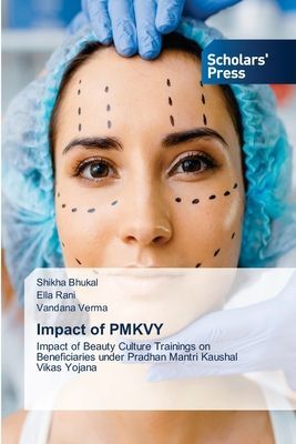 Impact of PMKVY: Impact of Beauty Culture Trainings on Beneficiaries under Pradhan Mantri Kaushal Vikas Yojana