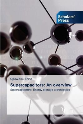 Supercapacitors: An overview: Supercapacitors: Energy storage technologies