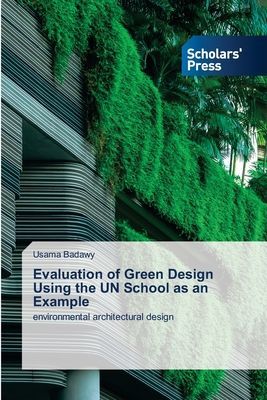 Evaluation of Green Design Using the UN School as an Example: environmental architectural design