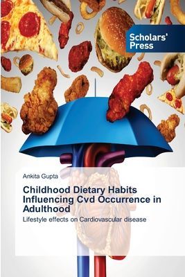 Childhood Dietary Habits Influencing Cvd Occurrence in Adulthood: Lifestyle effects on Cardiovascular disease