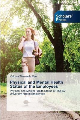 Physical and Mental Health Status of the Employees: Physical and Mental Health Status of The SV University Hostel Employees