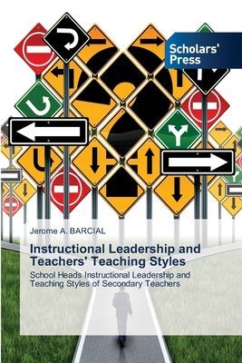 Instructional Leadership and Teachers Teaching Styles: School Heads Instructional Leadership and Teaching Styles of Secondary Teachers