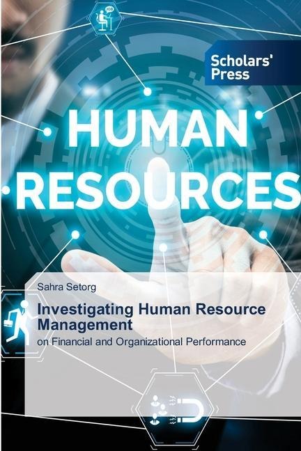 Investigating Human Resource Management: on Financial and Organizational Performance