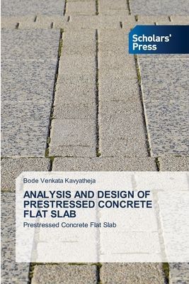 ANALYSIS AND DESIGN OF PRESTRESSED CONCRETE FLAT SLAB: Prestressed Concrete Flat Slab