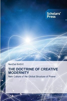 THE DOCTRINE OF CREATIVE MODERNITY: New Culture of the Global Structure of Power