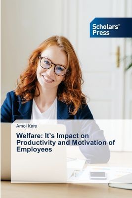 Welfare: Its Impact on Productivity and Motivation of Employees