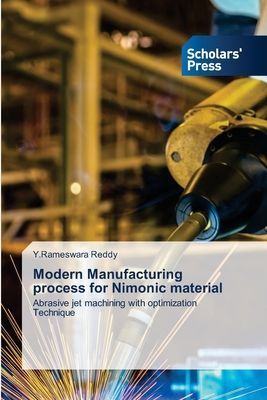 Modern Manufacturing process for Nimonic material: Abrasive jet machining with optimization Technique