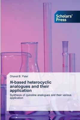 N-based heterocyclic analogues and their application: Synthesis of quinoline analogues and their various application