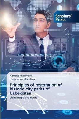 Principles of restoration of historic city parks of Uzbekistan: Using maps and cards