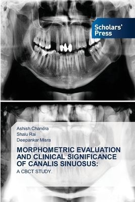 MORPHOMETRIC EVALUATION AND CLINICAL SIGNIFICANCE OF CANALIS SINUOSUS:: A CBCT STUDY.