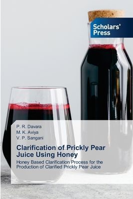 Clarification of Prickly Pear Juice Using Honey: Honey Based Clarification Process for the Production of Clarified Prickly Pear Juice