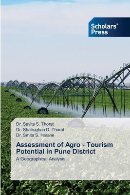 Assessment of Agro - Tourism Potential in Pune District: A Geographical Analysis