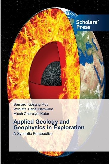 Applied Geology and Geophysics in Exploration: A Synoptic Perspective