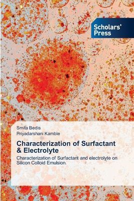 Characterization of Surfactant & Electrolyte: Characterization of Surfactant and electrolyte on Silicon Colloid Emulsion.