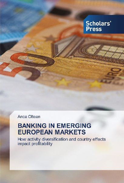 BANKING IN EMERGING EUROPEAN MARKETS: How activity diversification and country effects impact profitability