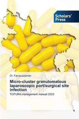 Micro-cluster granulomatous laparoscopic port/surgical site infection: TOFURA management manual 2023