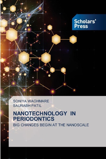 NANOTECHNOLOGY IN PERIODONTICS: BIG CHANGES BEGIN AT THE NANOSCALE