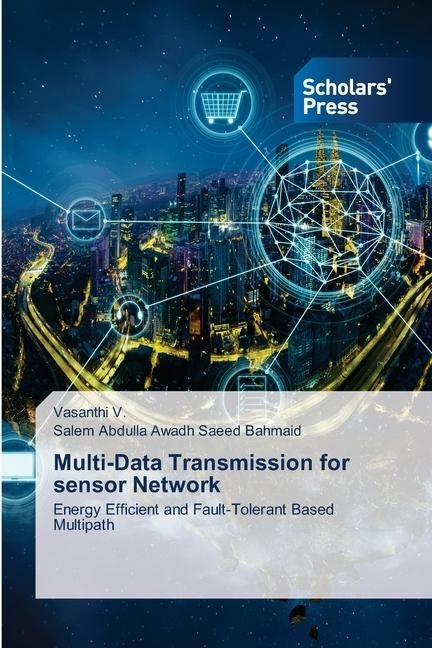 Multi-Data Transmission for sensor Network: Energy Efficient and Fault-Tolerant Based Multipath