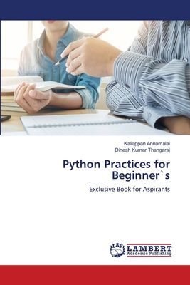 Python Practices for Beginner`s: Exclusive Book for Aspirants