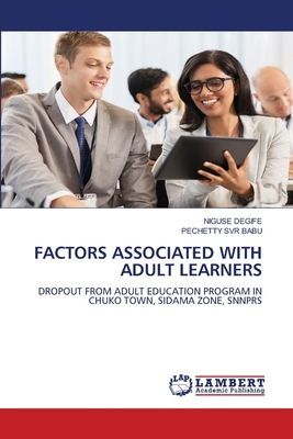 FACTORS ASSOCIATED WITH ADULT LEARNERS: DROPOUT FROM ADULT EDUCATION PROGRAM IN CHUKO TOWN, SIDAMA ZONE, SNNPRS