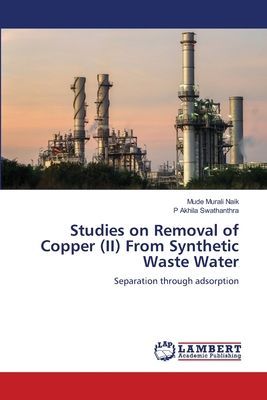Studies on Removal of Copper (II) From Synthetic Waste Water: Separation through adsorption