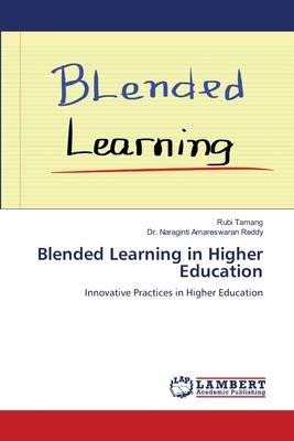 Blended Learning in Higher Education: Innovative Practices in Higher Education