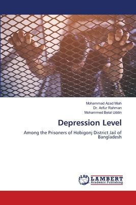 Depression Level: Among the Prisoners of Hobigonj District Jail of Bangladesh
