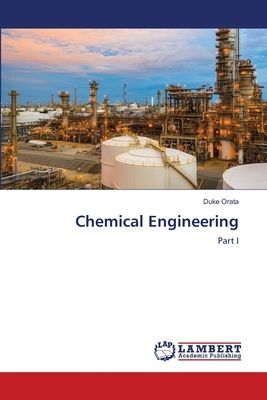 Chemical Engineering: Part I