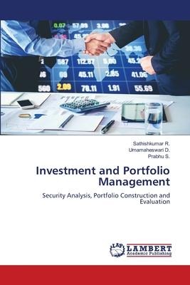 Investment and Portfolio Management: Security Analysis, Portfolio Construction and Evaluation