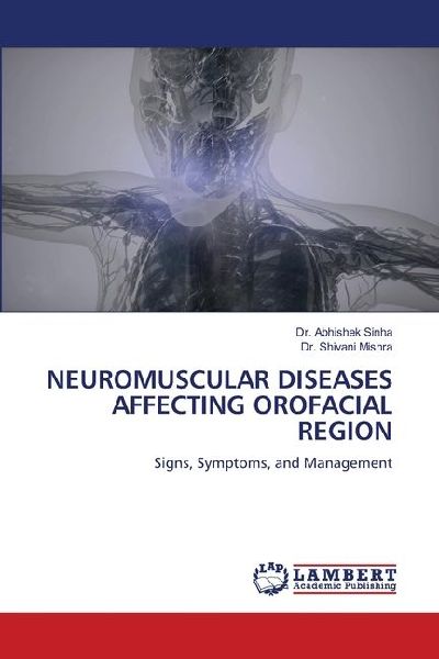 NEUROMUSCULAR DISEASES AFFECTING OROFACIAL REGION: Signs, Symptoms, and Management
